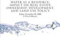 Water as a Resource: Impact on Real Estate Ownership, Development and Land Use Policy